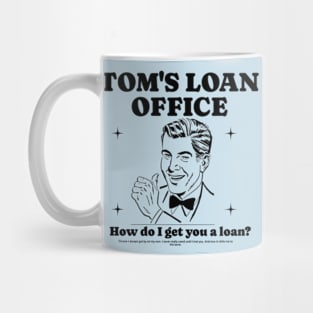 How do I get you a loan? Mug